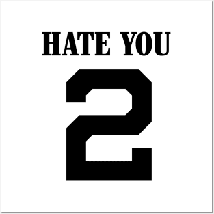 HATE YOU 2. Streetwear. street style. harajuku. hiphop. rnb Posters and Art